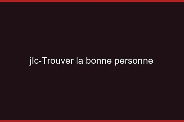 Trouver la bonne personne