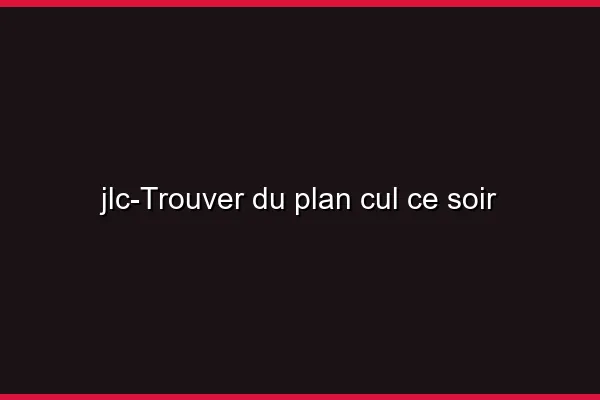 Trouver du plan cul ce soir