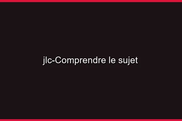Comprendre le sujet