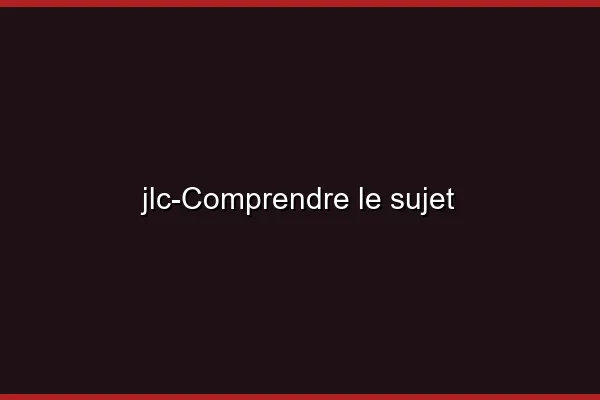Comprendre le sujet